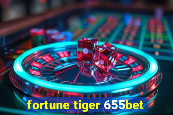 fortune tiger 655bet